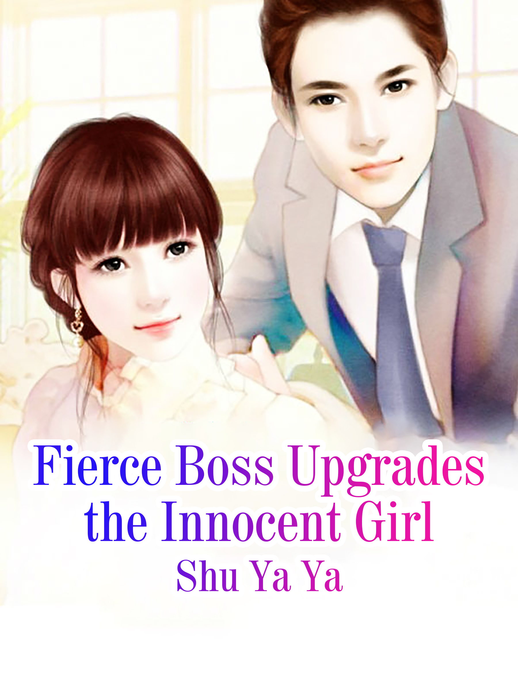 I Used To Be A Boss Light Novel Fierce Boss Upgrades the Innocent Girl Novel Full Story | Book - BabelNovel